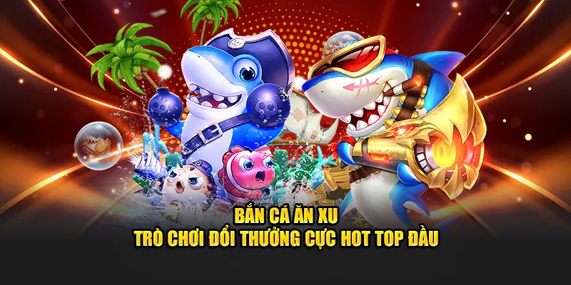 bắn cá ăn xu cực hot tại tp88