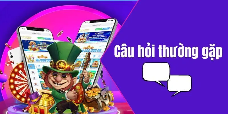 Câu hỏi thường gặp