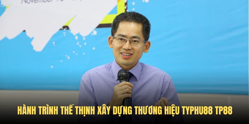 Hành trình xây dựng thương hiệu từ lúc bàn tay trắng của CEO