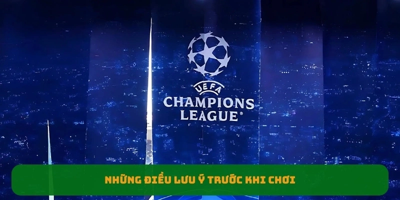 Những điều cần lưu ý trước khi chơi