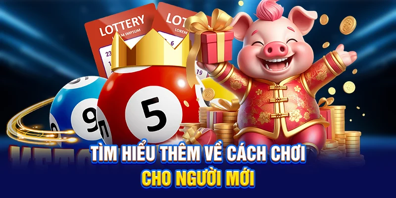 Tìm hiểu thêm về cách chơi cho người mới